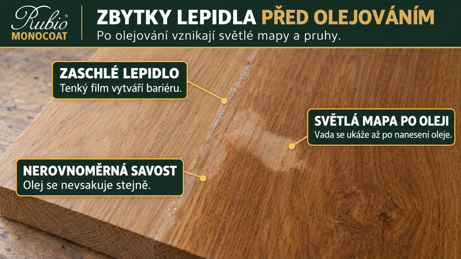 Zbytky lepidla před olejováním - vzniklé světlé mapy a pruhy